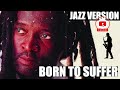 LUCKY DUBE ''BORN TO SUFFER''  ''JAZZ VERSION''