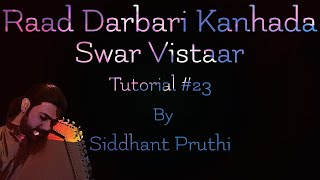 Raag Darbari Kanhada Swar Vistaar Or Chalan Tutorial #23 By Siddhant Pruthi