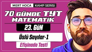 70 Günde TYT Matematik Kampı | 23.Gün | 1.Video | Üslü Sayılar Efişinado Testi-1 | 2024 | #merthoca