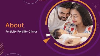 About Ferticity Fertility Clinics-  Best IVF Centre in India