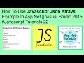 How to use javascript json arrays example in asp.net || visual studio 2015 #javascript tutorials 22