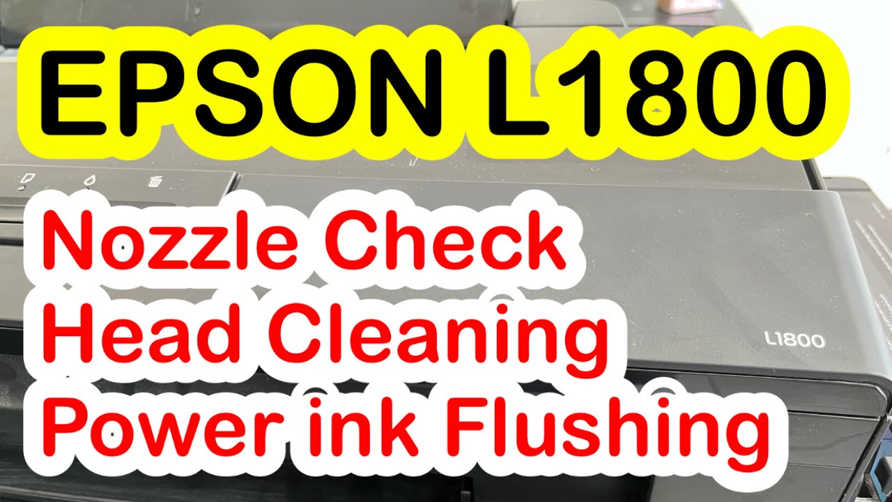 Epson L1800 How To Manual Nozzle Check | Cleaning And Power Ink ...