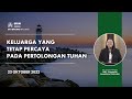 Ibadah Minggu 23 Oktober 2022 | KELUARGA YANG TETAP PERCAYA PADA PERTOLONGAN TUHAN | GKI Bromo