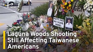 Laguna Woods Shooting Still Affecting Taiwanese Americans | TaiwanPlus News