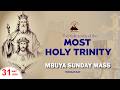 SOLEMNITY OF THE MOSTHOLY TRINITY || Daily TV Mass, 31st May, 2026