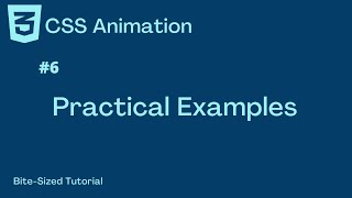CSS Animation Tutorial | 3 Practical Examples | Bite-Sized-Tutorials