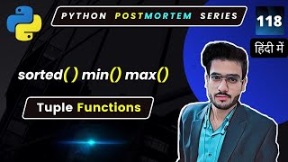 How to sort the tuples | Finding minimum and maximum value in python tuples #118