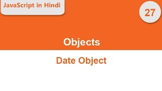 JavaScript Date Object -- JavaScript in Hindi