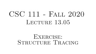 C Programming (Fall 2020) - Lecture 13.05 - Exercise: Structure Tracing