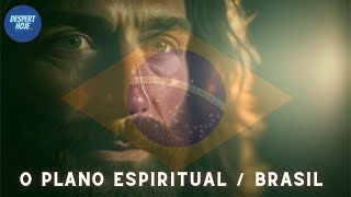 O QUE ESTÁ ACONTECENDO NO PLANO ESPIRITUAL (BRASIL)