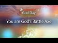 God Day - You are God’s Battle Axe