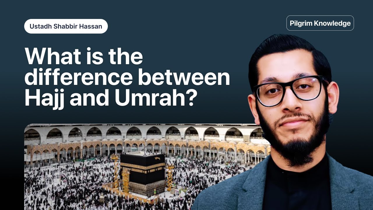 What Is The Difference Between Hajj And Umrah? - YouTube