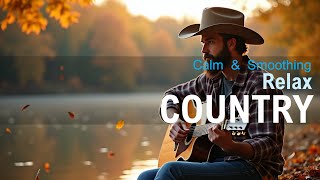 【Country Relax 8】Calm Playlist | for Relax | Smoothing | Work | Pop | Ballad | Study | Coffee 🎸🎷🎺