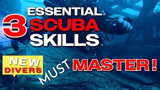 3 ESSENTIAL SCUBA SKILLS NEW DIVERS MUST MASTER