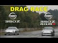 Drag Race #68 | Nissan 350Z vs Nissan 350Z NISMO