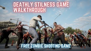 Deathly Stillness Game walkthrough #DeathyStillness #ZombieSurvival #Gameplay #HorrorGameFree Game