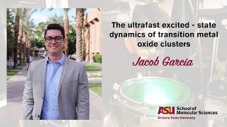 Ultrafast Dynamics of Transition Metal Clusters | Jacob Garcia