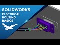 SOLIDWORKS: Electrical Routing Basics