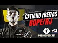 FREITAS (CATIANO, EX POLICIAL DO BOPE RJ) #23, QUEIROZ PODCAST por andremissio queiroz