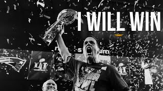 I WILL WIN - THE GREATEST MOTIVATIONAL SPEECH - FEATURING TOM BRADY AND MORE