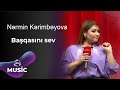 Nərmin Kərimbəyova - Başqasını sev