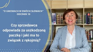 Czy sprzedawca odpowiada za uszkodzoną paczkę i jaki ma to związek z rękojmią?