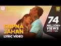 Download Sapna Jahan - Lyric Video | Brothers | Akshay Kumar | Jacqueline Fernandez In Mp4 3Gp Full HD Video