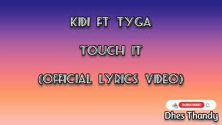 Kidi Ft Tyga-Touch It Remix.(Official Lyrics Video)