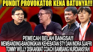 Kena Batunya❗Membanding-bandingkan Kehebatan STY \u0026 Indra Sjafri, Towel 'Diskakmat' Coach Banur