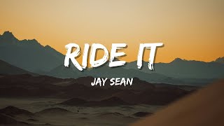 Ride It - Jay Sean - (Lyrics)🎵