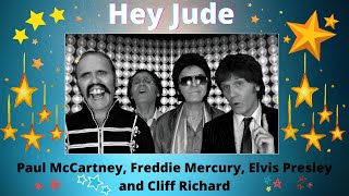HEY JUDE -  Paul McCartney, Freddie Mercury, Elvis Presley, Cliff Richard