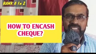 How to encash the cheque/Cheque  யில் பணம் வாங்குவது எப்படி?