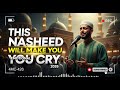 😭 100M VIEWS! This Islamic Nasheed Will Make You Cry | Most Beautiful Nasheed Ever