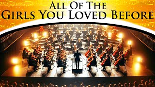 Taylor Swift - All Of The Girls You Loved Before | Epic Orchestra