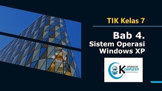 TIK Kelas 7  Bab 4  Sistem Operasi Windows XP