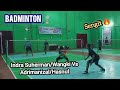 BADMINTON 🏸 INDRA SUHERMAN/WANGKI VS ADRIMANIZAL/HASNUL