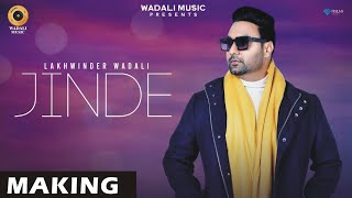 Jinde (Making) | Lakhwinder Wadali | Aar Bee | Latest Punjabi Song 2021 | New Punjabi Songs 2021