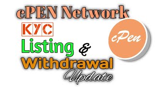 cPen Network Mining KYC Verification, Listing \u0026 Withdrawal Criteria || New Update