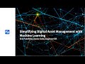 Video 2: Simplifying Digital Asset Management with Machine Learning