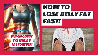 Lose Belly Fat Fast: Expert Tips for Beating Obesity [weight loss]