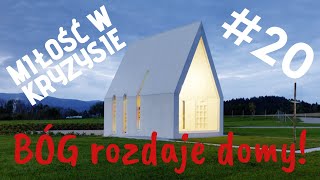 MIŁOŚĆ W KRYZYSIE #20 - Bóg rozdaje domy! Świadectwo.