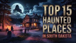 Top 15 Haunted Places in South Dakota 👻 | Creepiest Ghost Stories in the Black Hills