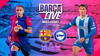 🔴 BARÇA LIVE | FC BARCELONA vs ALAVÉS | LA LIGA 24/25 ⚽