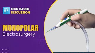 Monopolar Electrosurgery [General Surgery] - NEET SS MCQ Discussion