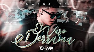 MARCA MP - EL VASO DERRAMA (Official Video)