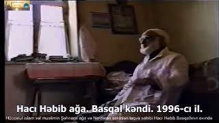 Mərhum Hacı Həbib ağa. Böyük Əhli-Beyt aşiqi. Basqal kəndi. 1996-cı il.