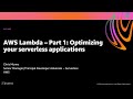 AWS re:Invent 2020: AWS Lambda – Part 1: Optimizing your serverless applications