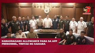 Karagdagang daily subsistence allowance para sa AFP personnel, muling tiniyak ng liderato ng Kamara