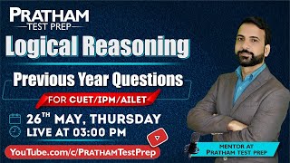 3:00 PM, 26th May - Logical Reasoning - Previous Year Questions | By Pratham Test Prep