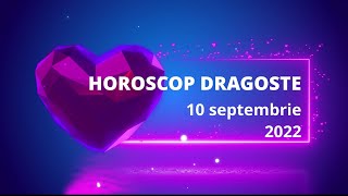 Horoscop dragoste 10 septembrie 2022 / Horoscopul dragostei